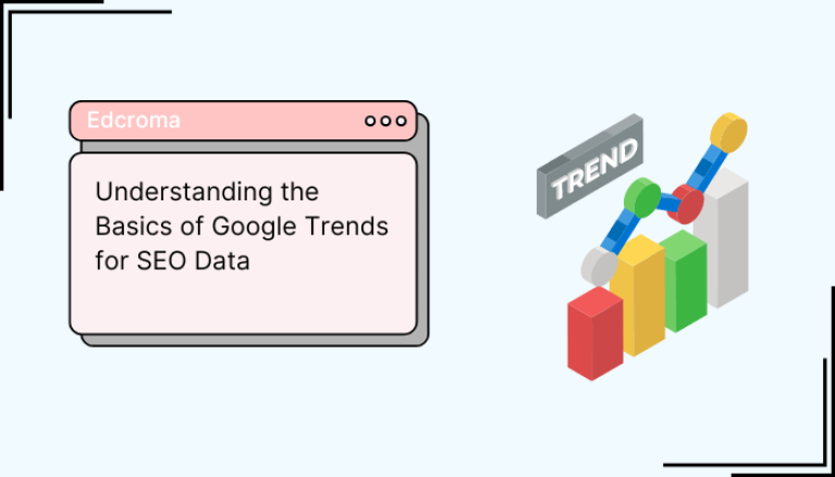 Understanding the Basics of Google Trends for SEO Data