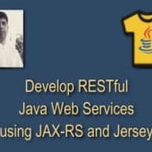 Develop RESTful Java Web Services using JAX-RS and Jersey