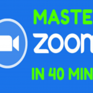 [ZOOM] Master Video conferencing in 40 minutes!