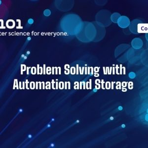 CS101: Problem Solving with Automation and Storage