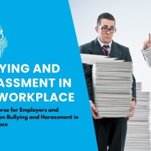 Bullying and Harassment in the Workplace