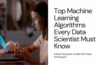 Top Machine Learning Algorithms Every Data Scientist Should Know